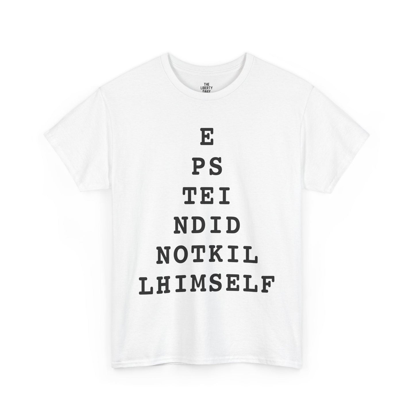 Epstein Didn't Kill Himself Shirt
