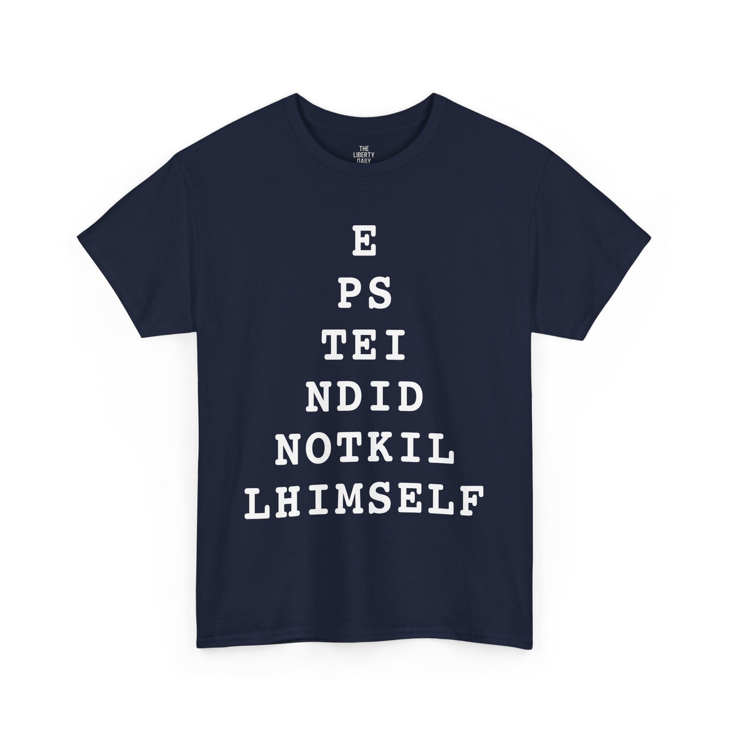 Epstein Didn't Kill Himself Shirt