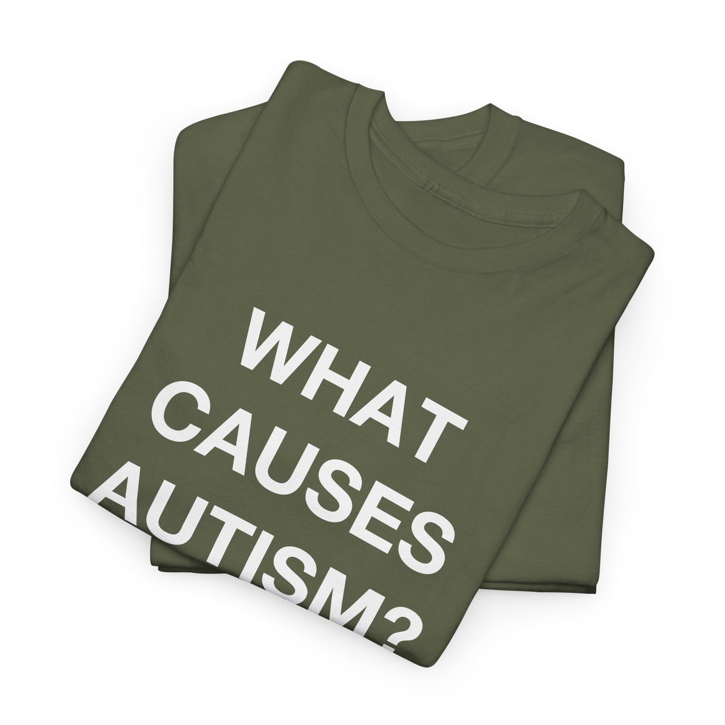 What Causes Autism T-Shirt
