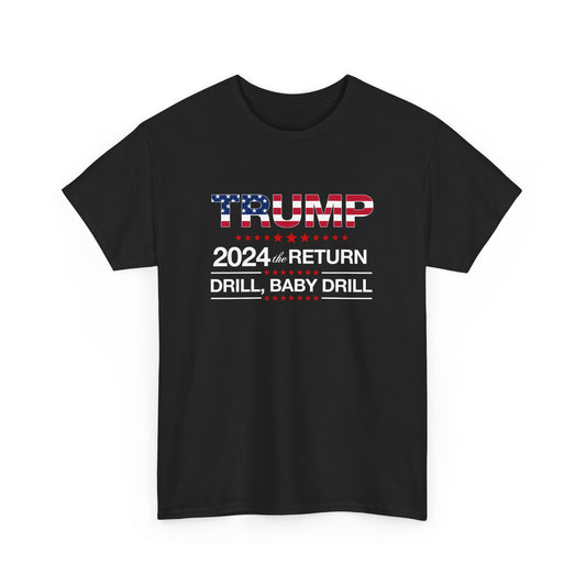 Trump 2024 Drill Baby Drill T-Shirt