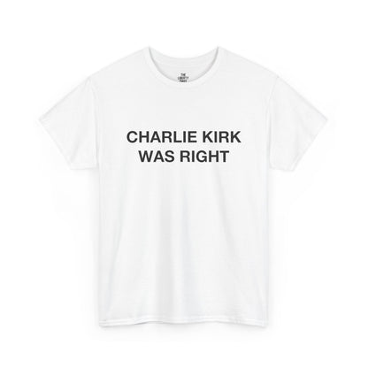 Charlie Kirk Was Right Tee