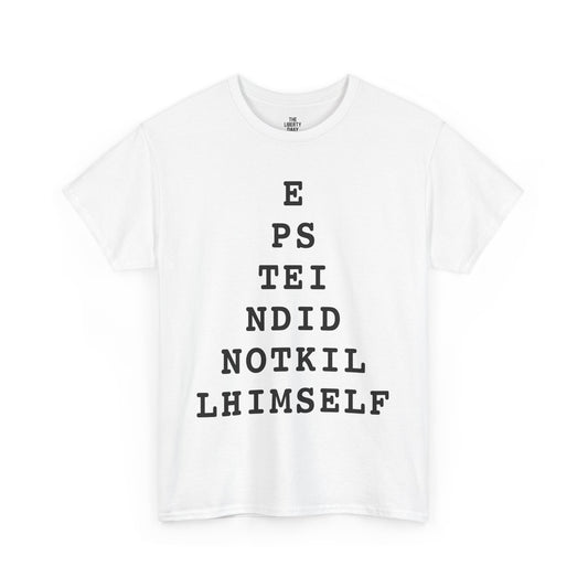 Epstein Didn't Kill Himself Shirt