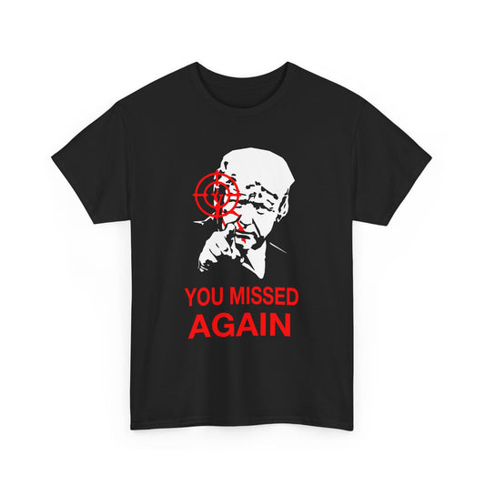 You Missed Again T-Shirt