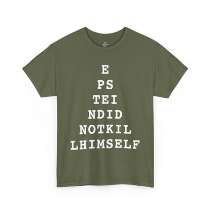 Epstein Didn't Kill Himself Shirt