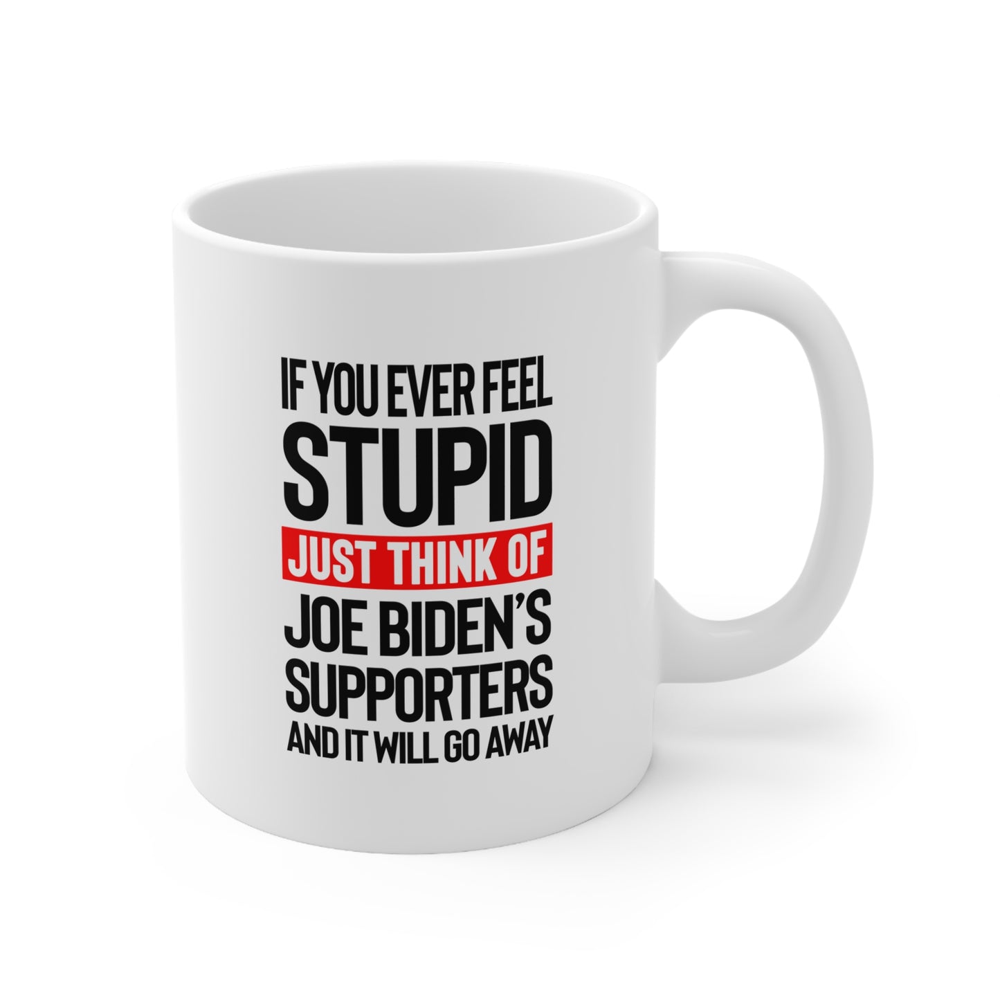 If You Ever Feel Stupid Mug