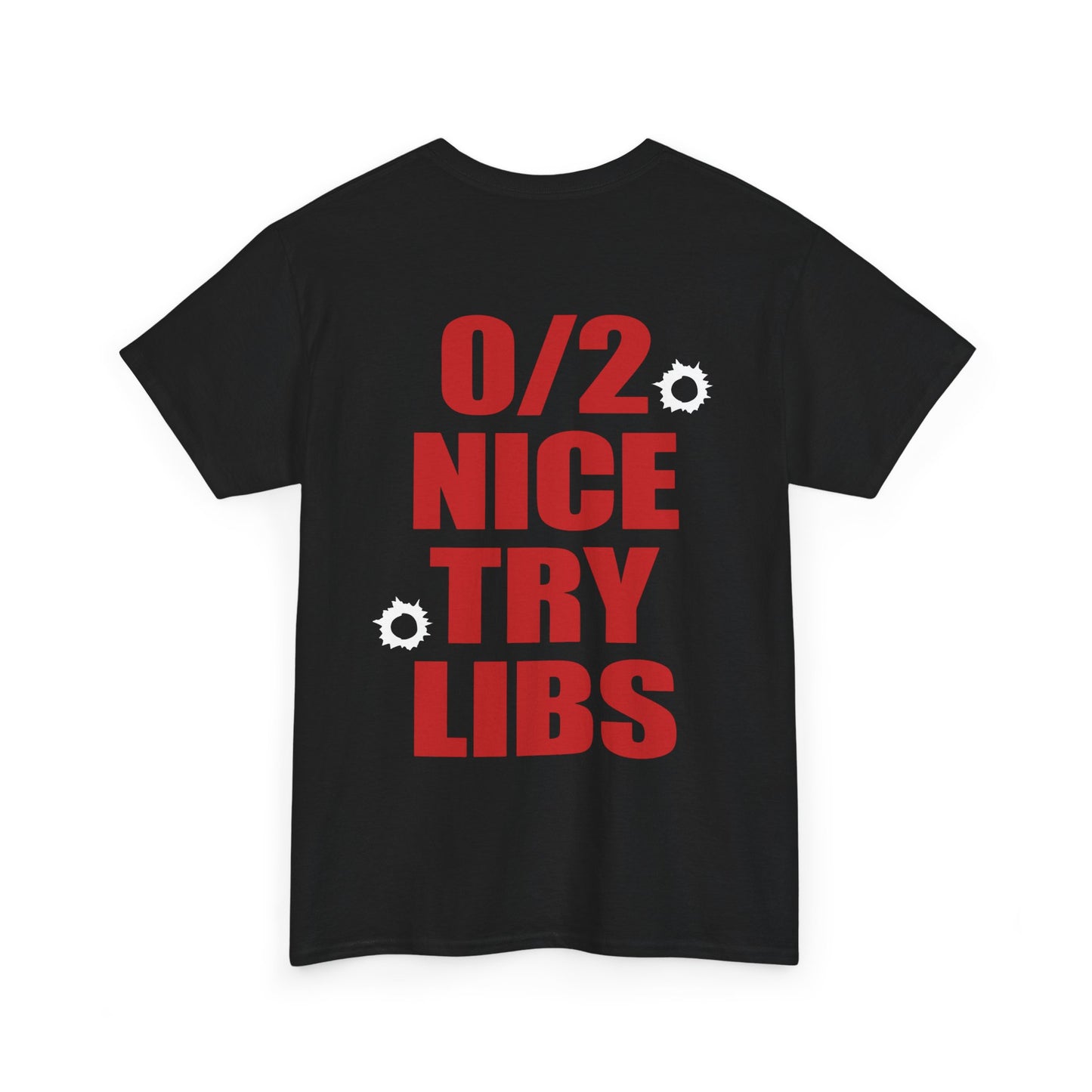 0/2 Nice Try Libs T-Shirt