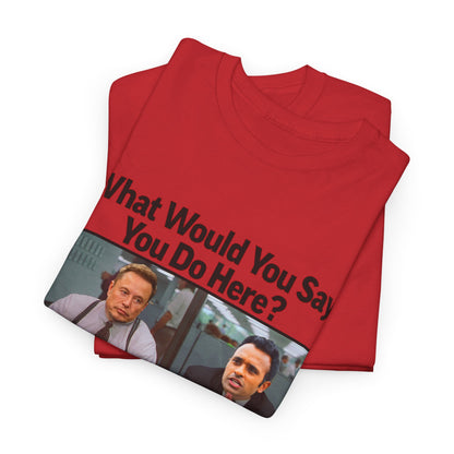 D.O.G.E. What Would You Say You Do Here T-Shirt