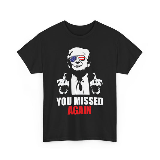 You Missed Again T-Shirt