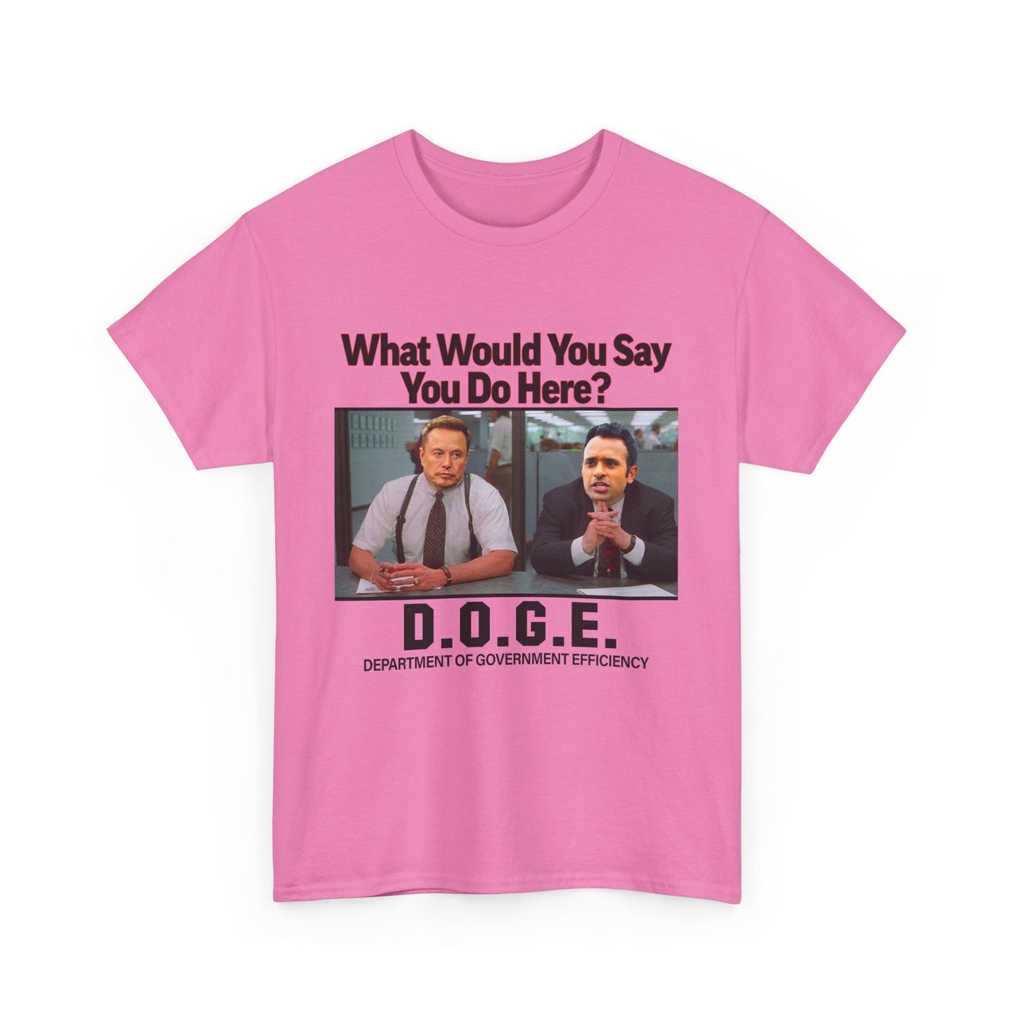 D.O.G.E. What Would You Say You Do Here T-Shirt