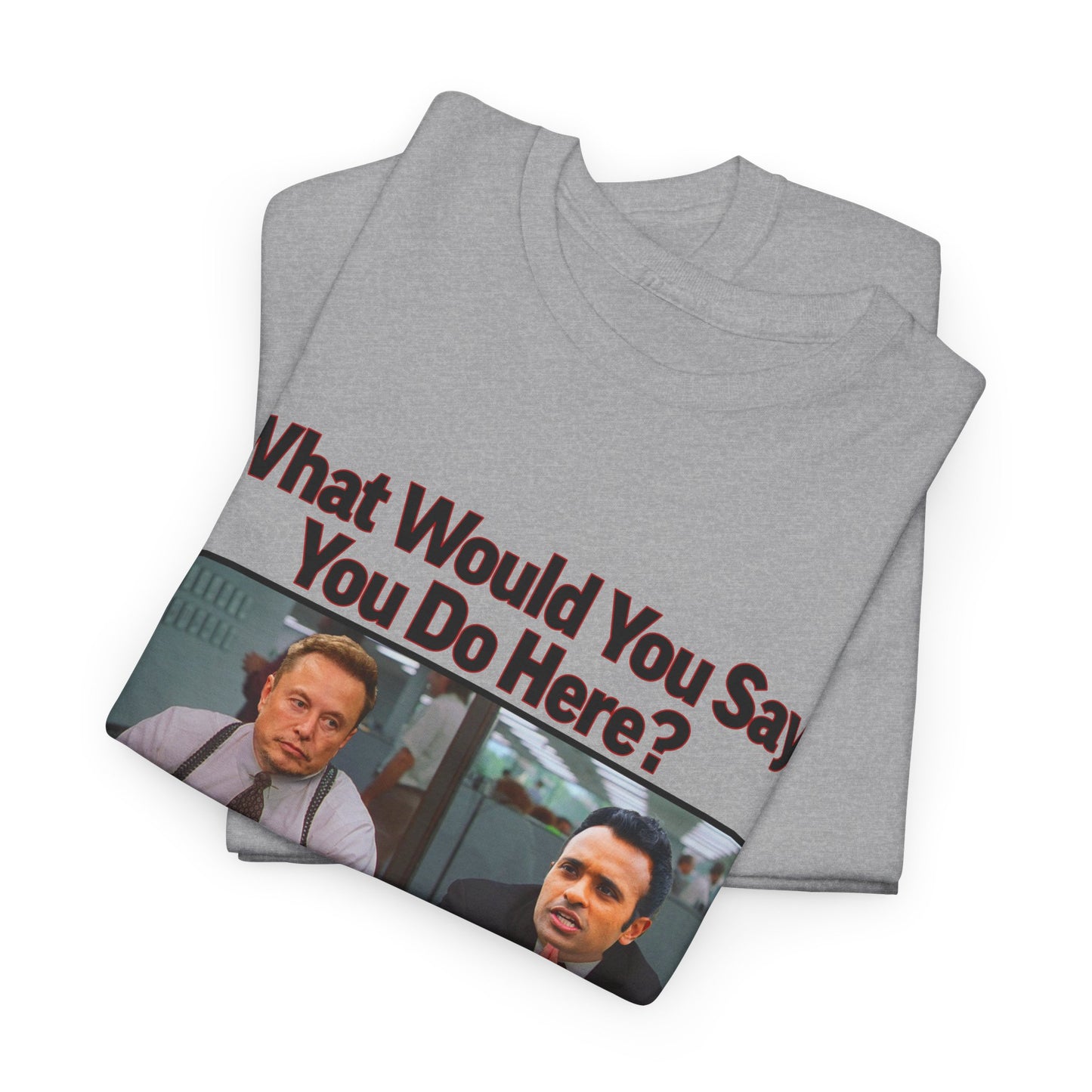 D.O.G.E. What Would You Say You Do Here T-Shirt