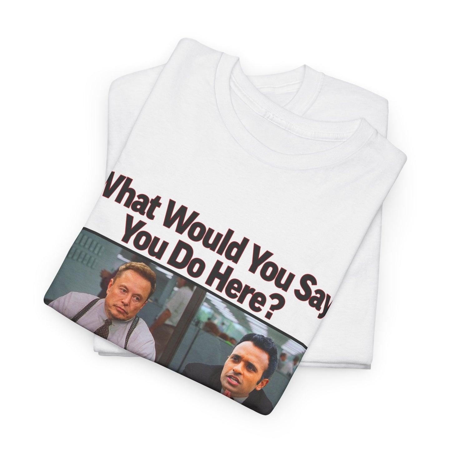 D.O.G.E. What Would You Say You Do Here T-Shirt