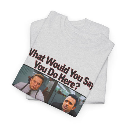 D.O.G.E. What Would You Say You Do Here T-Shirt