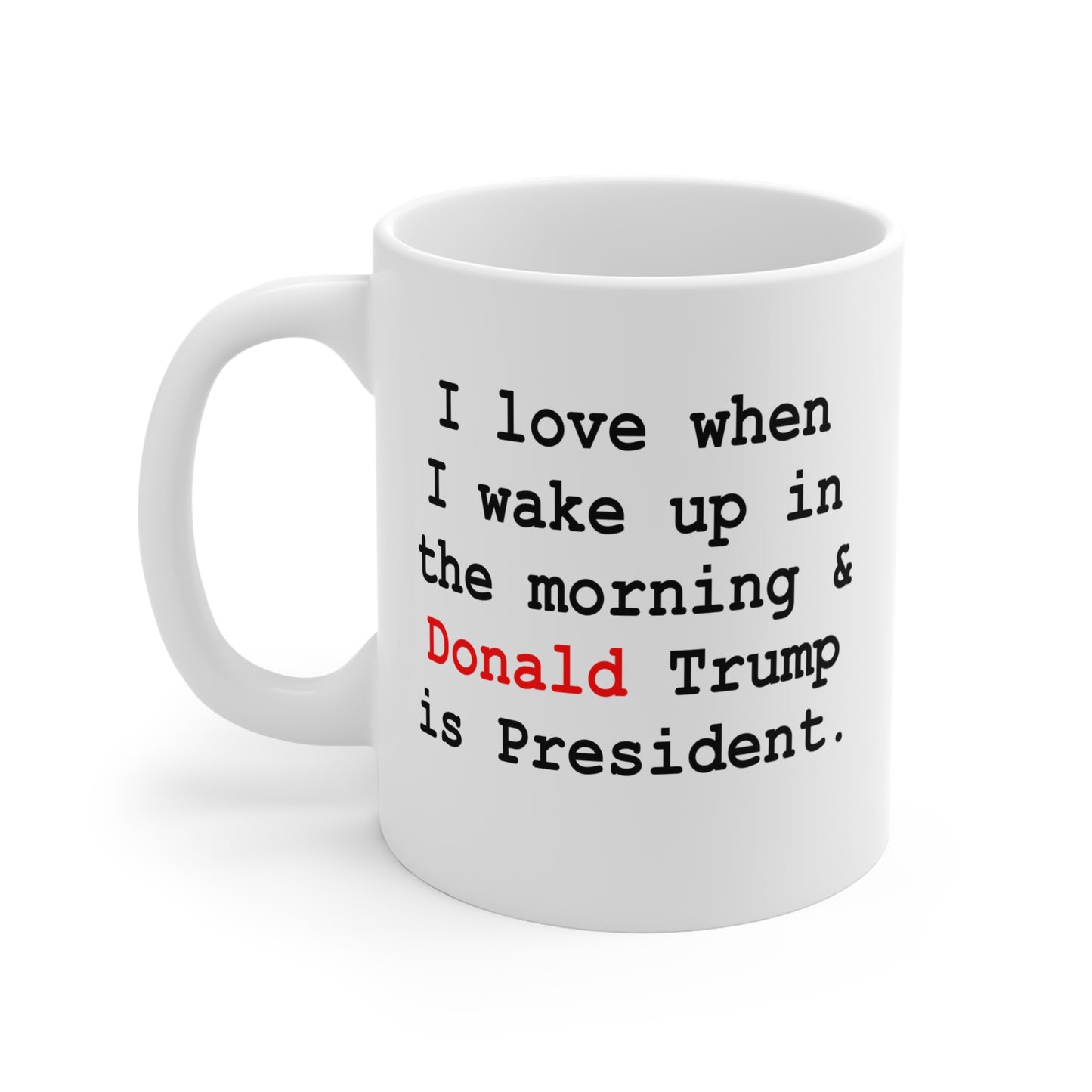 Wake Up, Trump is President Mug