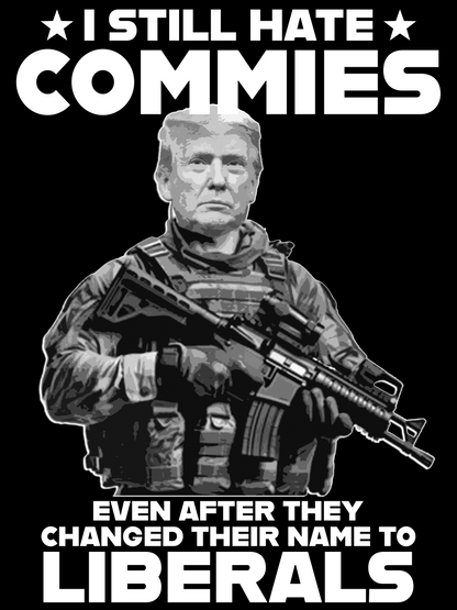 Commies & Liberals T-Shirt