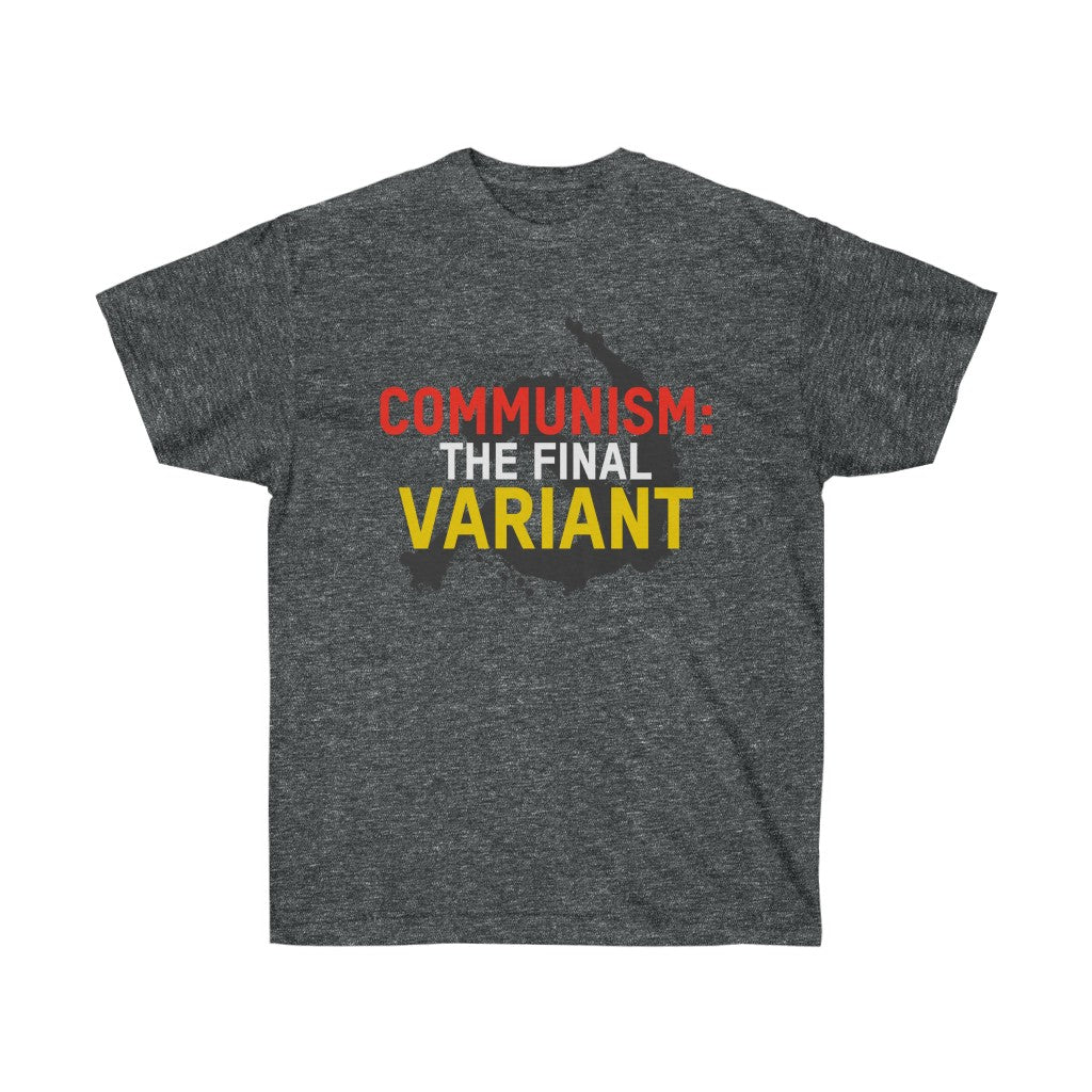 The Final Variant is Called Communism - T-Shirt