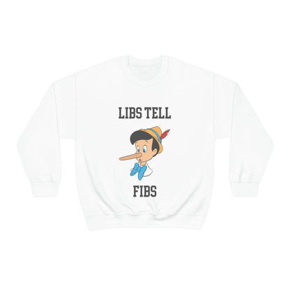 Libs Tell Fibs Crewneck